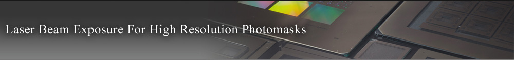 Laser Beam Exposure For High Resolution Photomasks