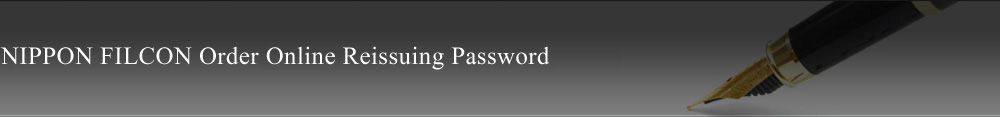 NIPPON FILCON Order Online Reissuing Password